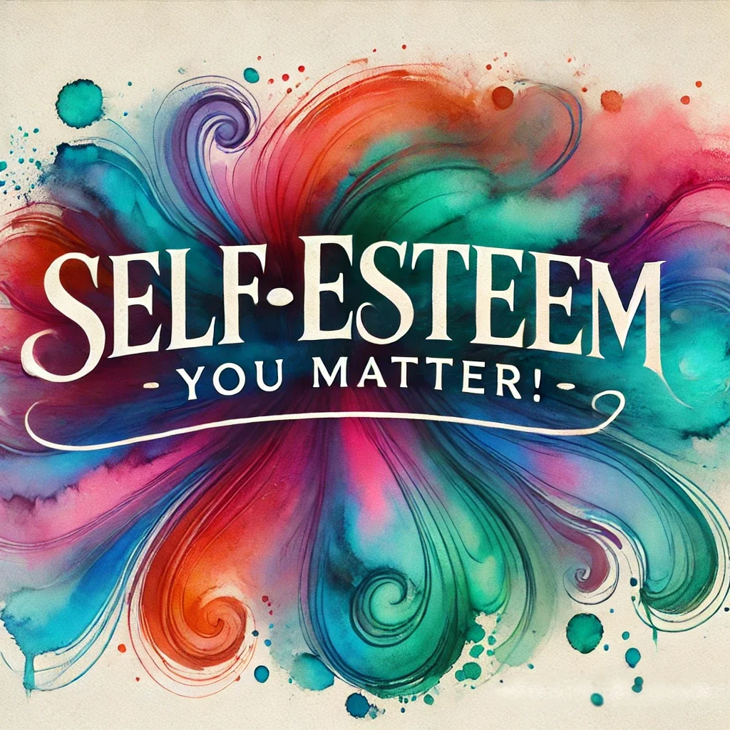 Abstract image in multiple colors with the words Self-Esteem and You Matter